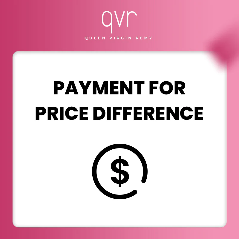 Payment For Queen Virgin Remy Hair Order Price Difference